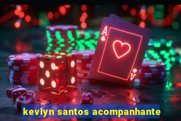 kevlyn santos acompanhante